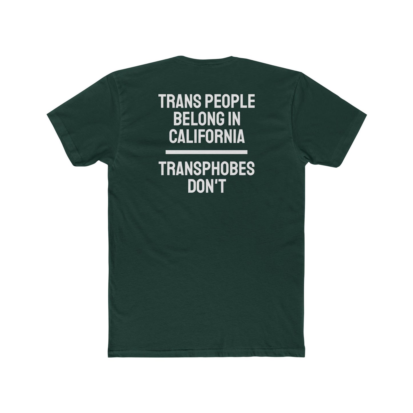 Trans People Belong In California Transphobes Don't - Unisex Cotton Crew Tee