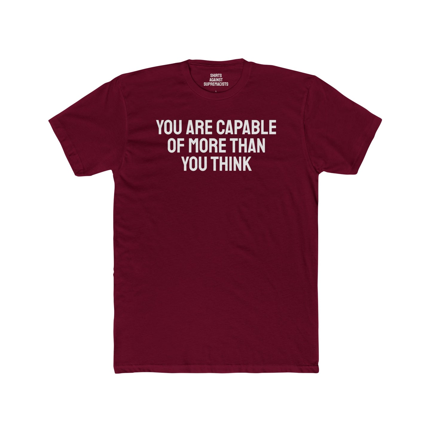 You Are Capable Of More Than You Think - Unisex Cotton Crew Tee