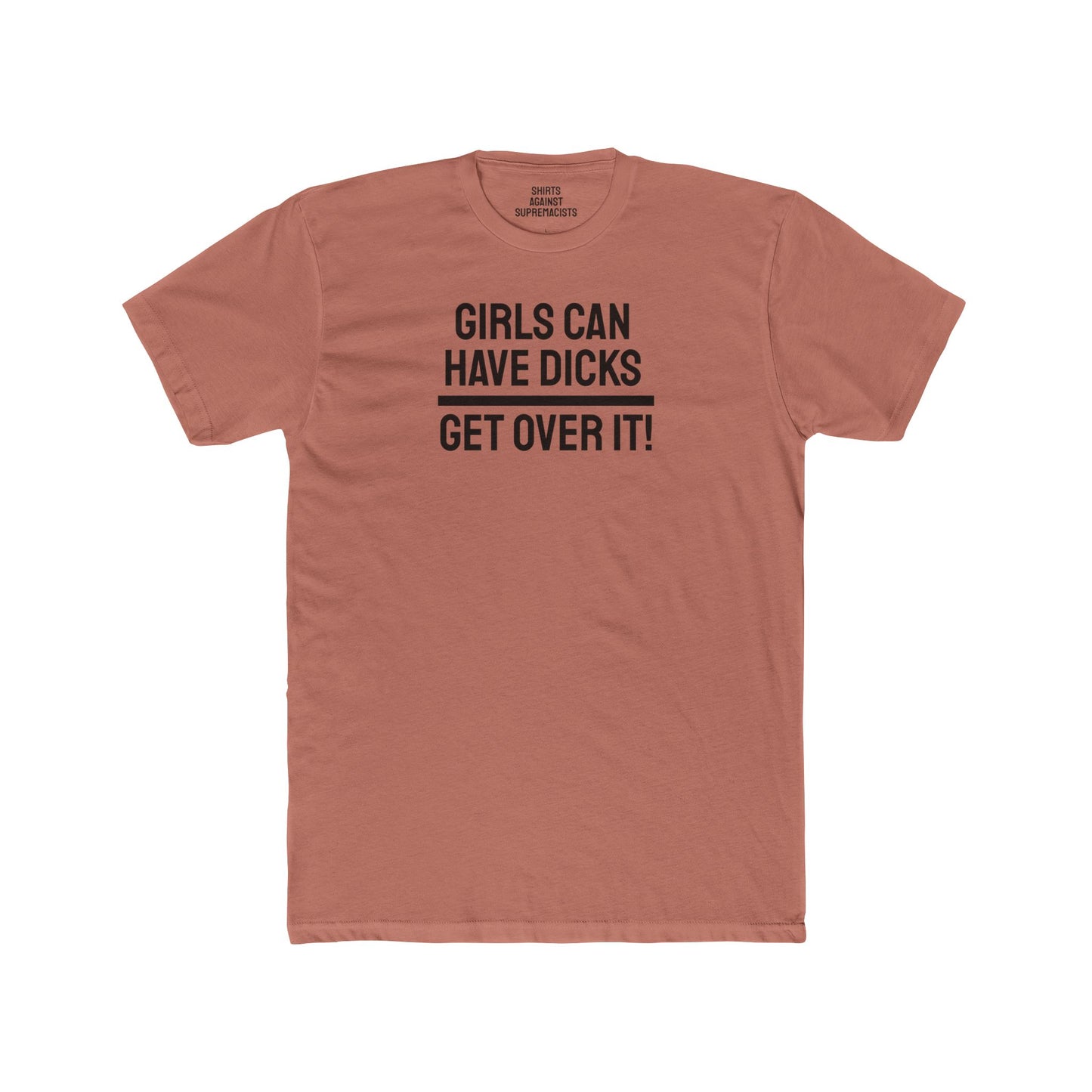 Girls Can Have Dicks Get Over It! - Unisex Cotton Crew Tee