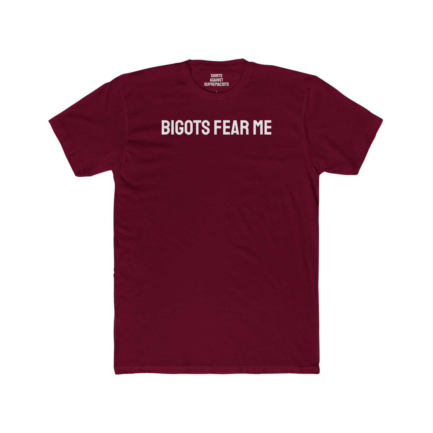 Bigots Fear Me - Unisex Cotton Crew Tee