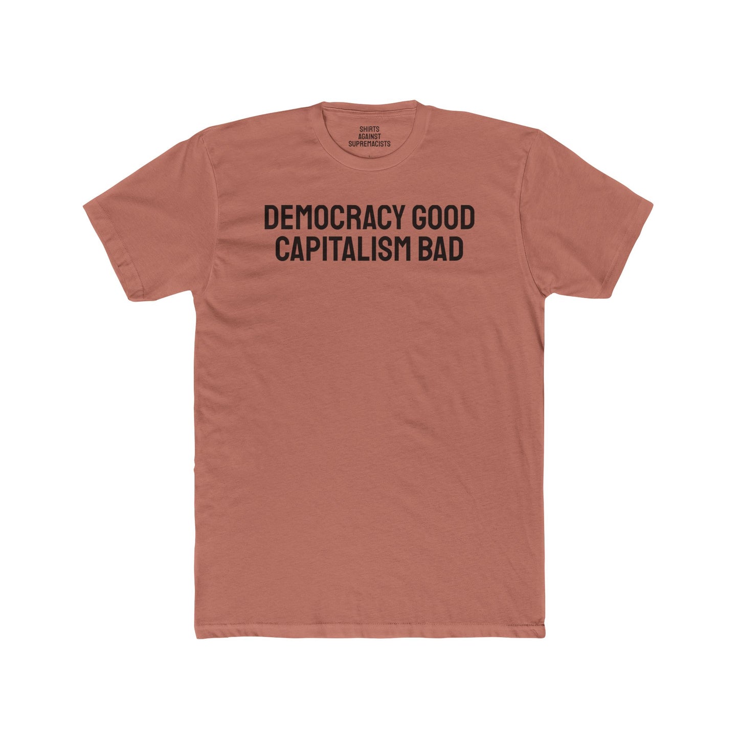 Democracy Good Capitalism Bad - Unisex Cotton Crew Tee
