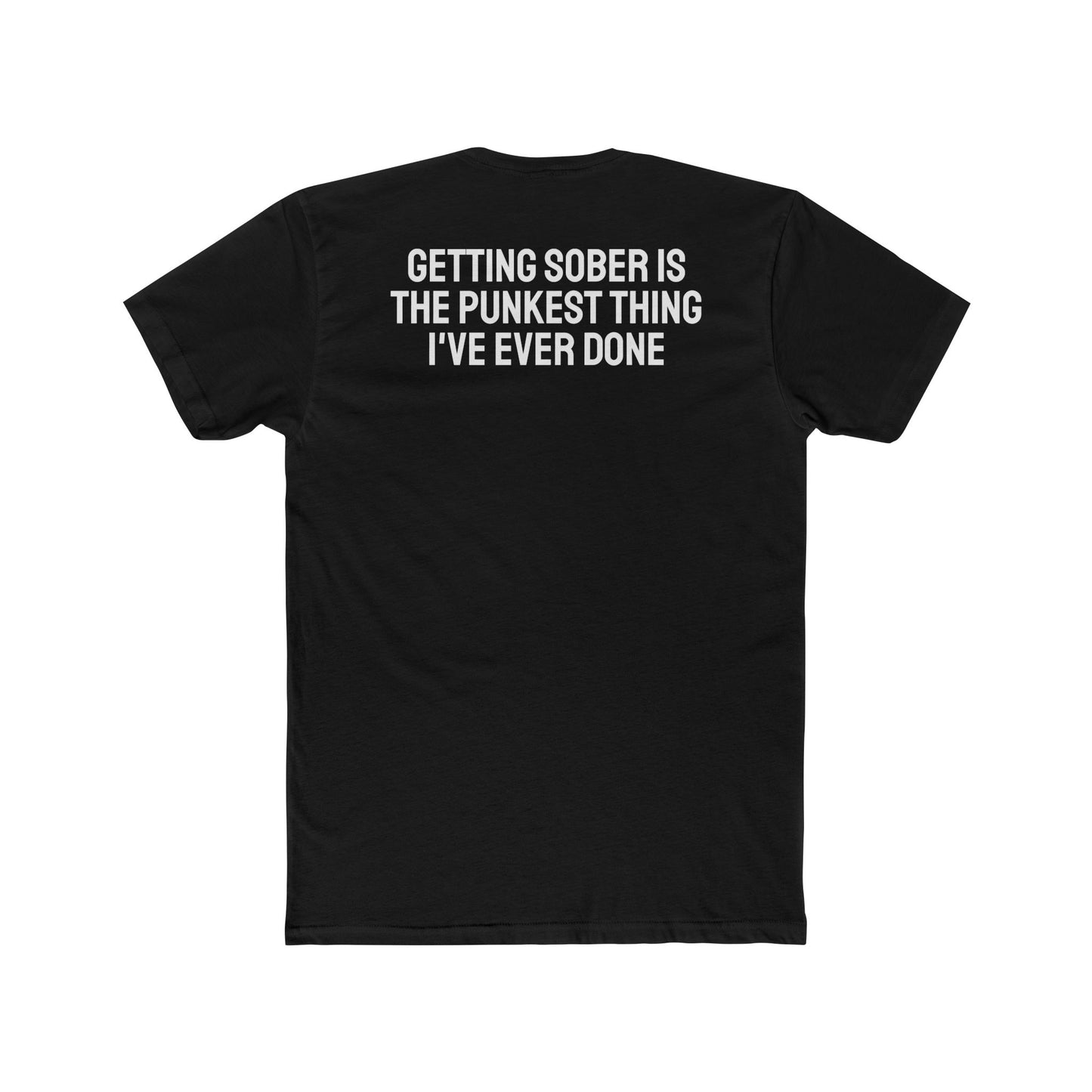 Getting Sober Is The Punkest Thing I've Ever Done - Unisex Cotton Crew Tee