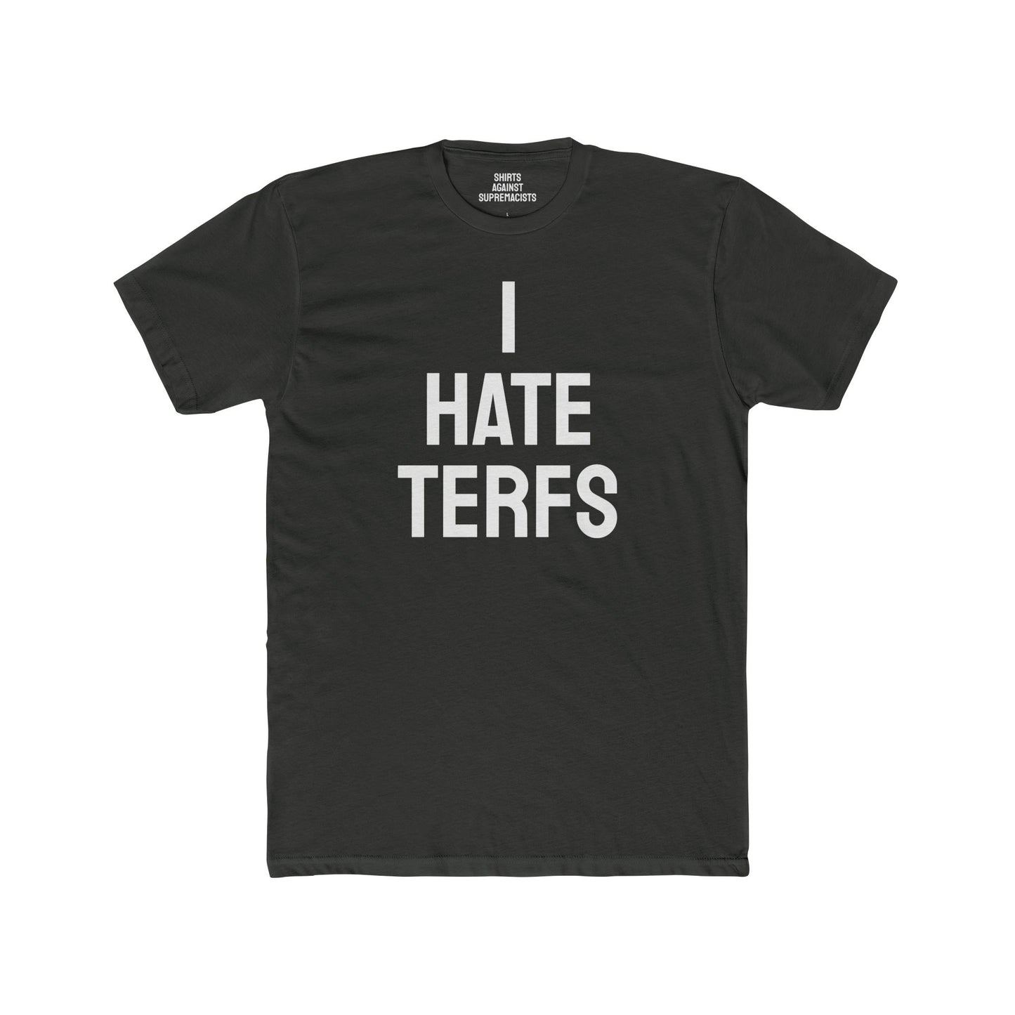 I Hate TERFS - Unisex Cotton Crew Tee