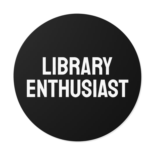 Library Enthusiast - Round Vinyl Stickers