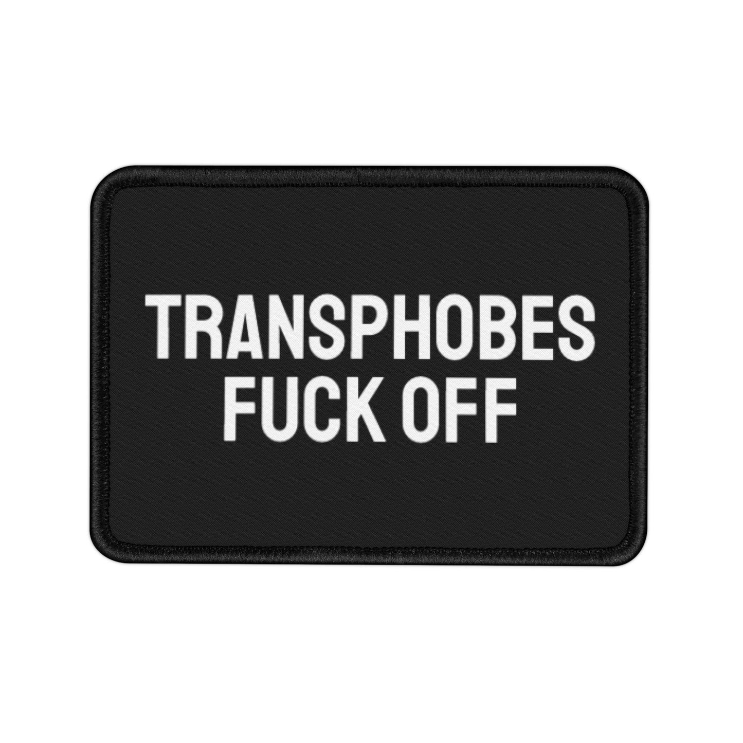 Transphobes Fuck Off - Iron-On Patch