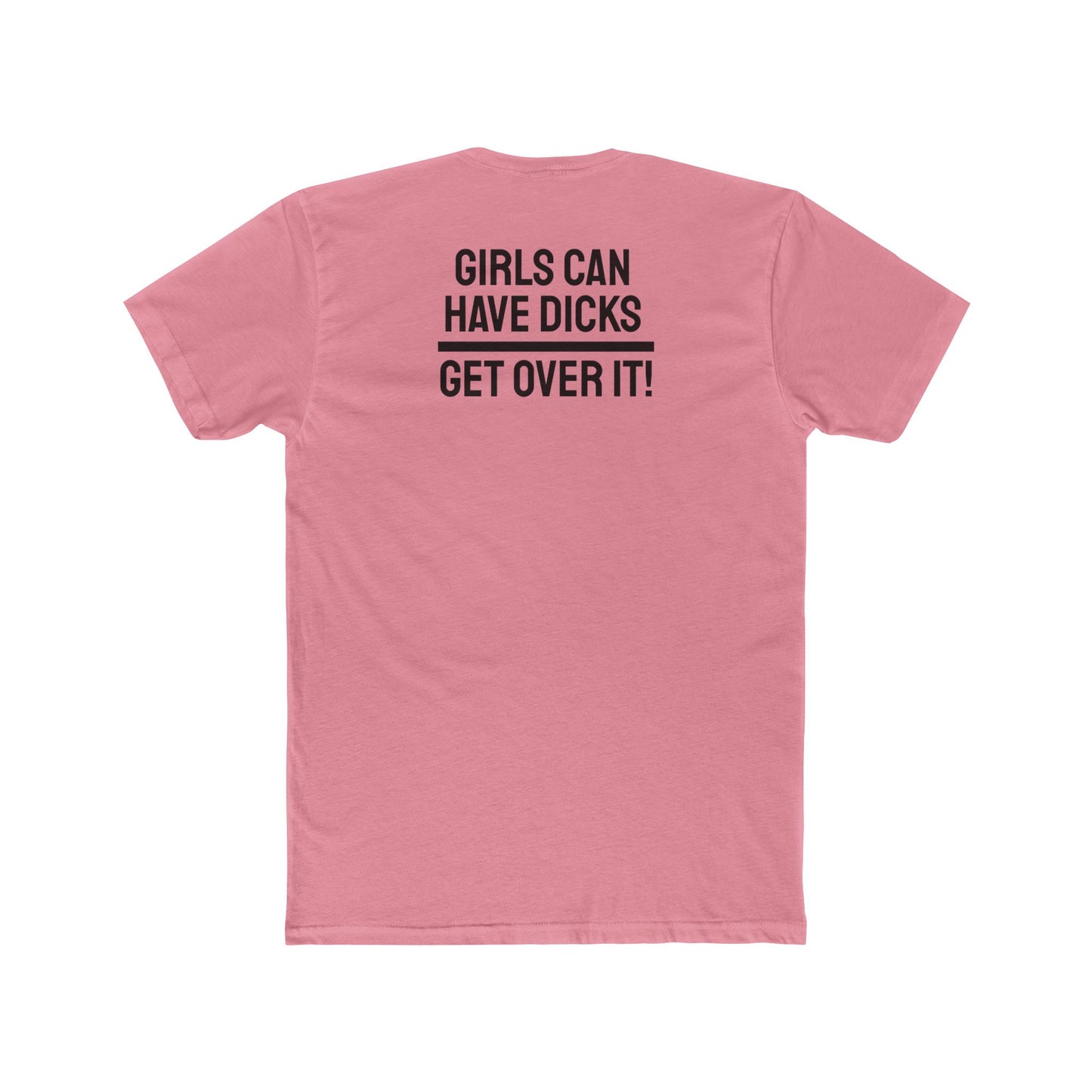 Girls Can Have Dicks Get Over It! - Unisex Cotton Crew Tee