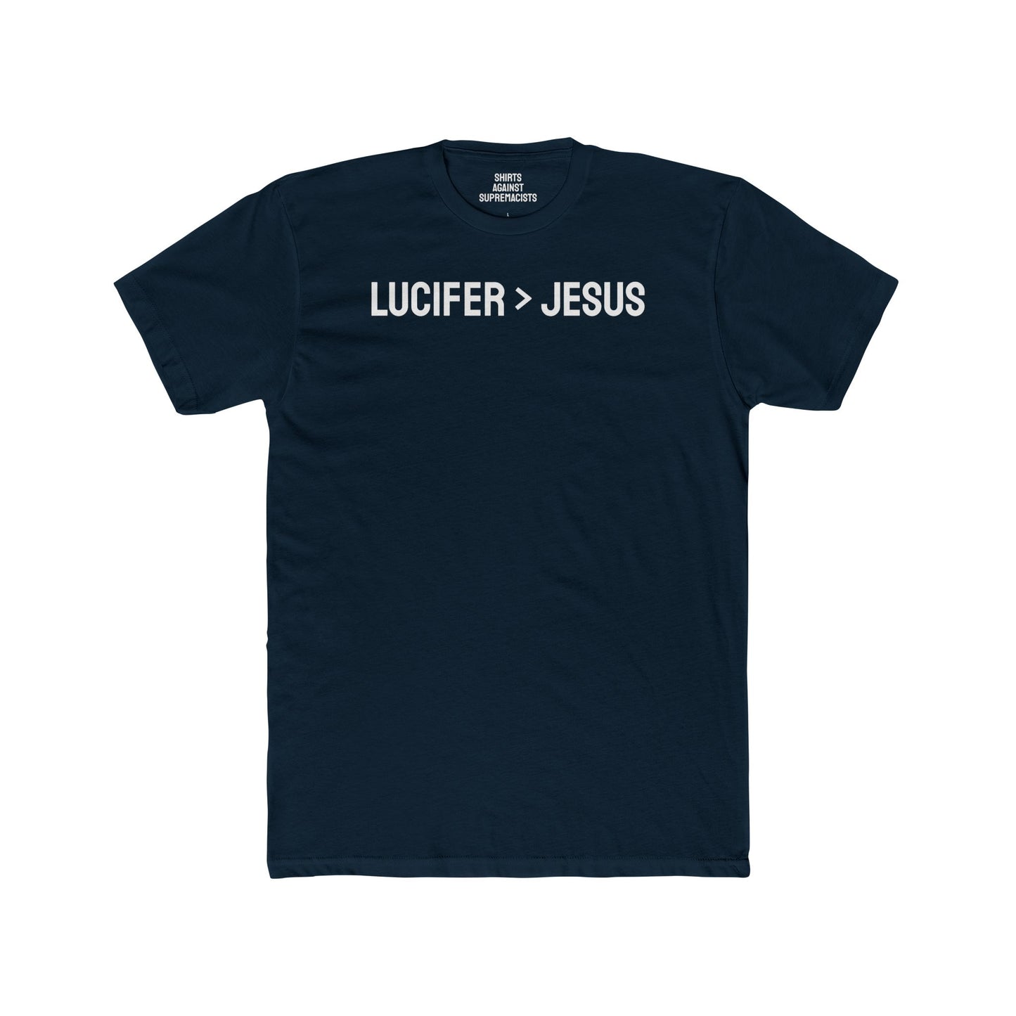 Lucifer > Jesus - Unisex Cotton Crew Tee