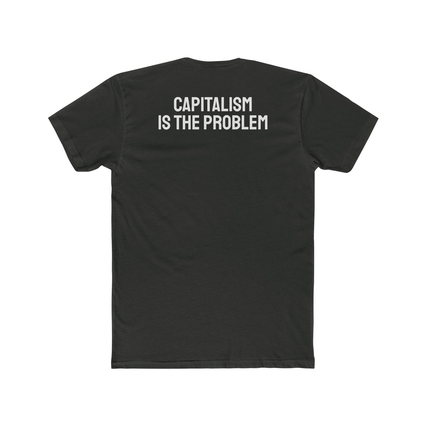 Capitalism Is The Problem - Unisex Cotton Crew Tee