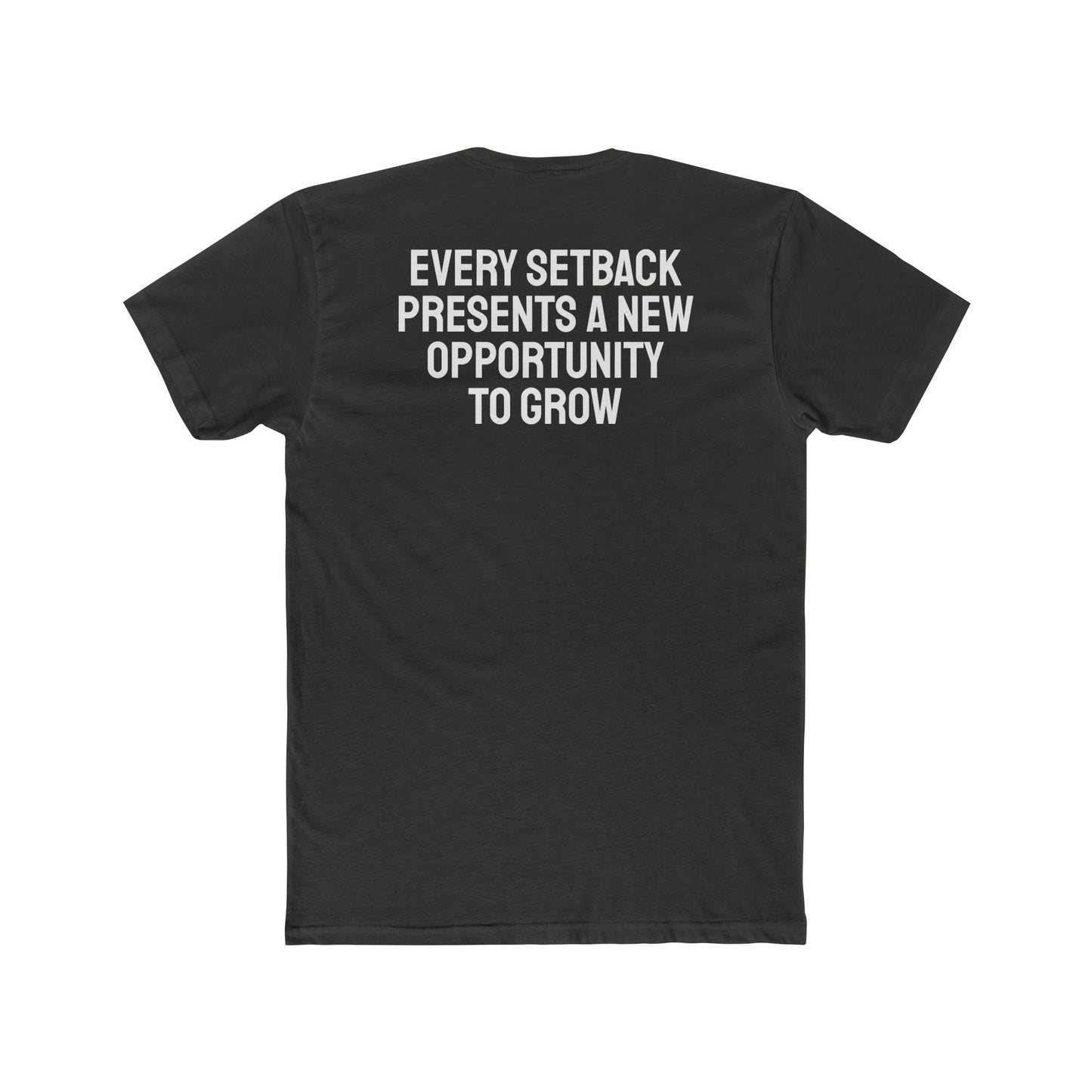 Every Setback Presents An Opportunity To Grow - Unisex Cotton Crew Tee