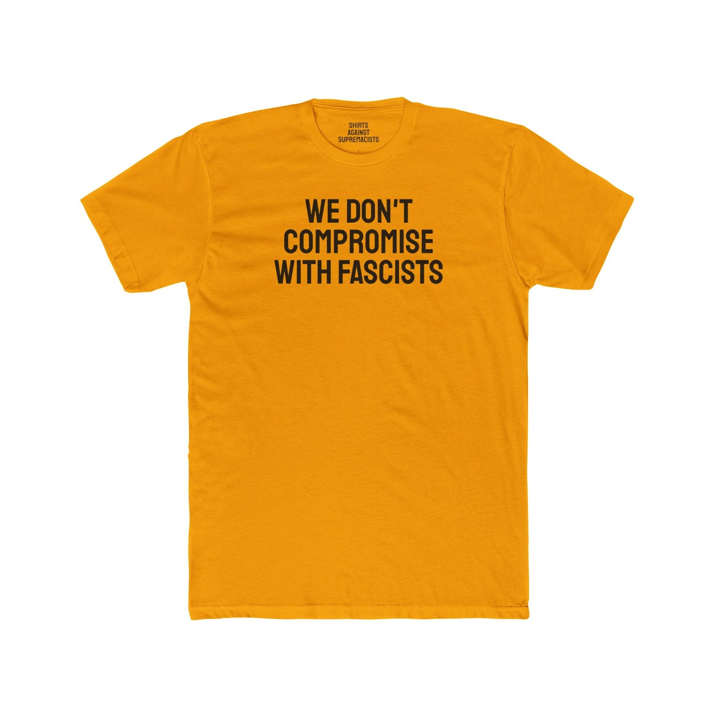 We Don't Compromise With Fascists - Unisex Cotton Crew Tee