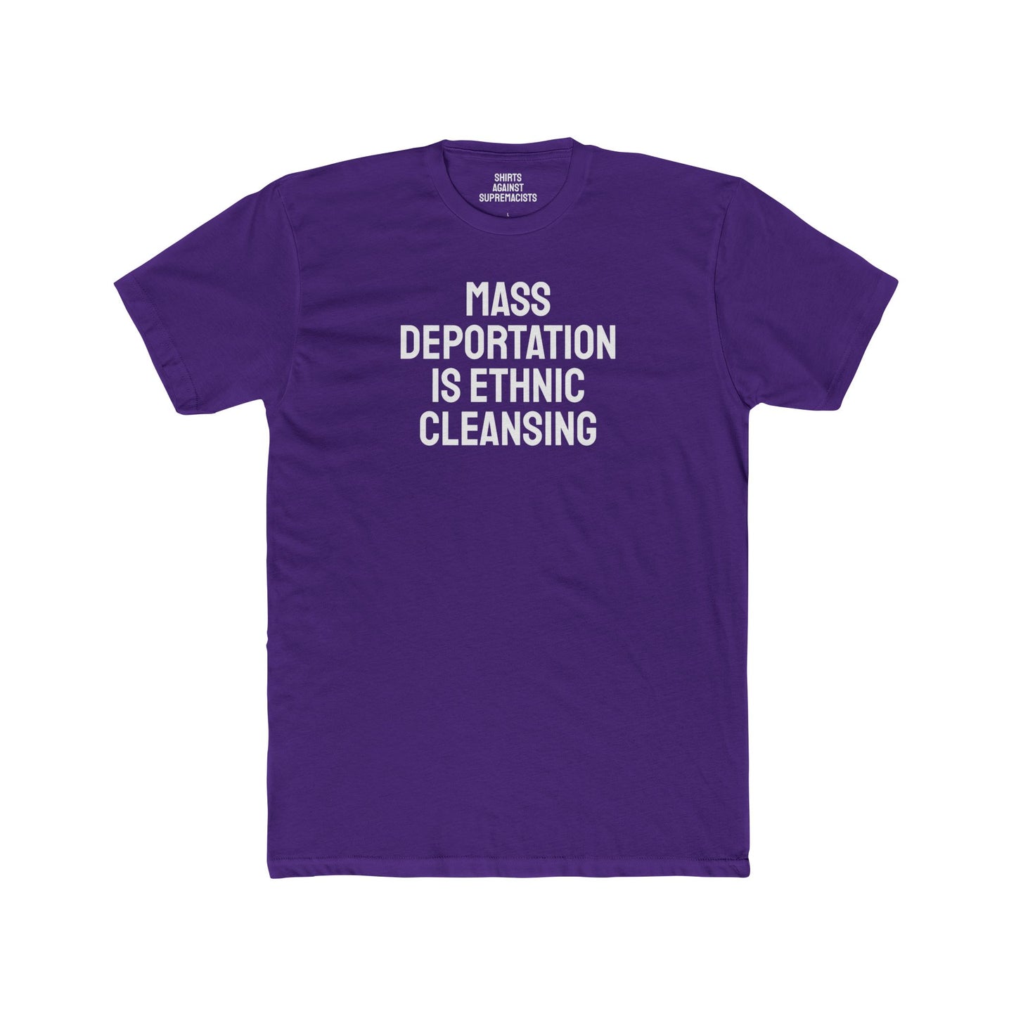 Mass Deportation Is Ethnic Cleansing - Unisex Cotton Crew Tee