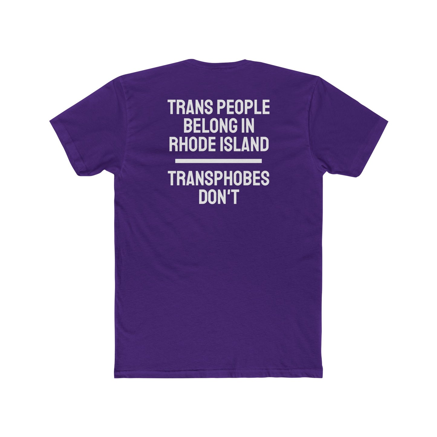 Trans People Belong In Rhode Island Transphobes Don't - Unisex Cotton Crew Tee