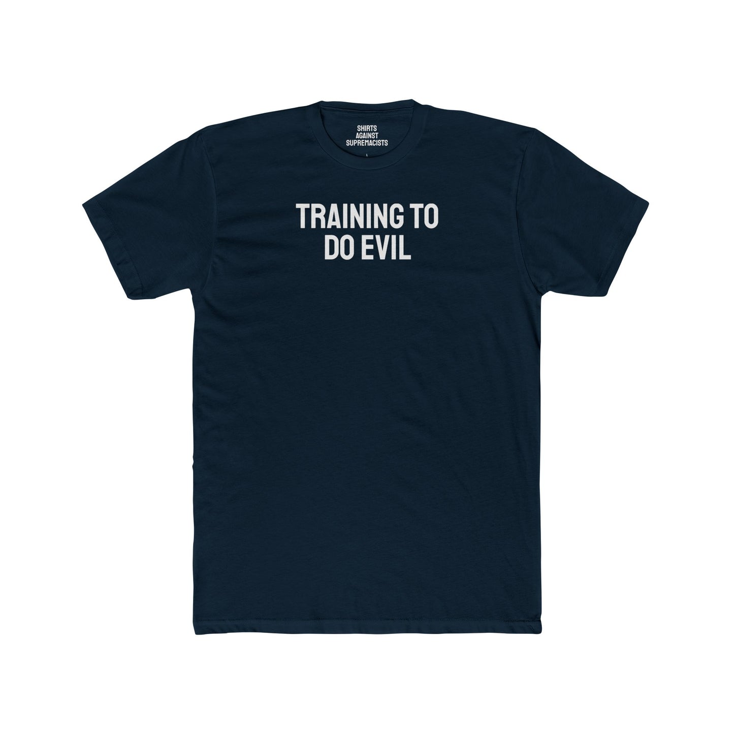 Training To Do Evil - Unisex Cotton Crew Tee