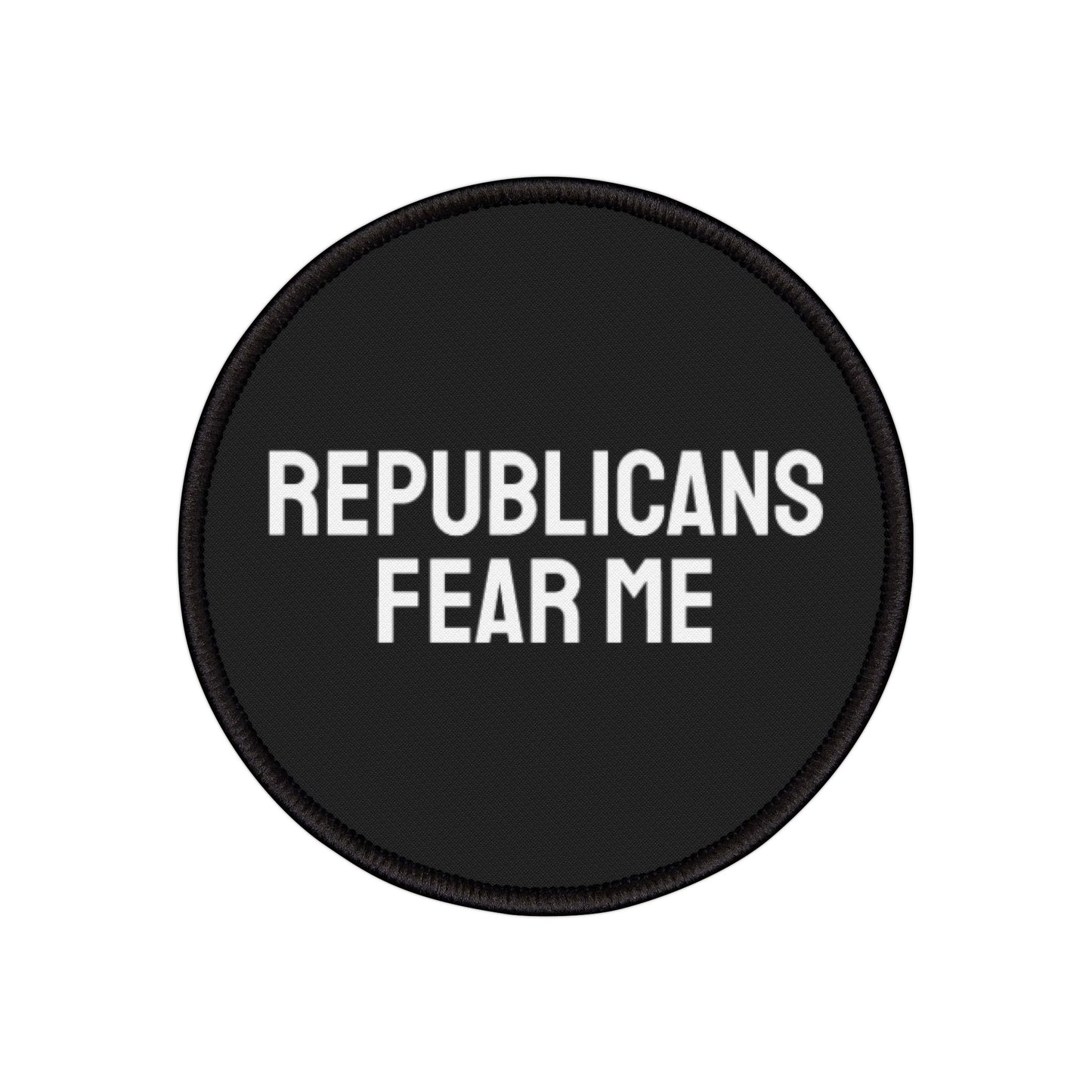 Republicans Fear Me - Iron-On Patch