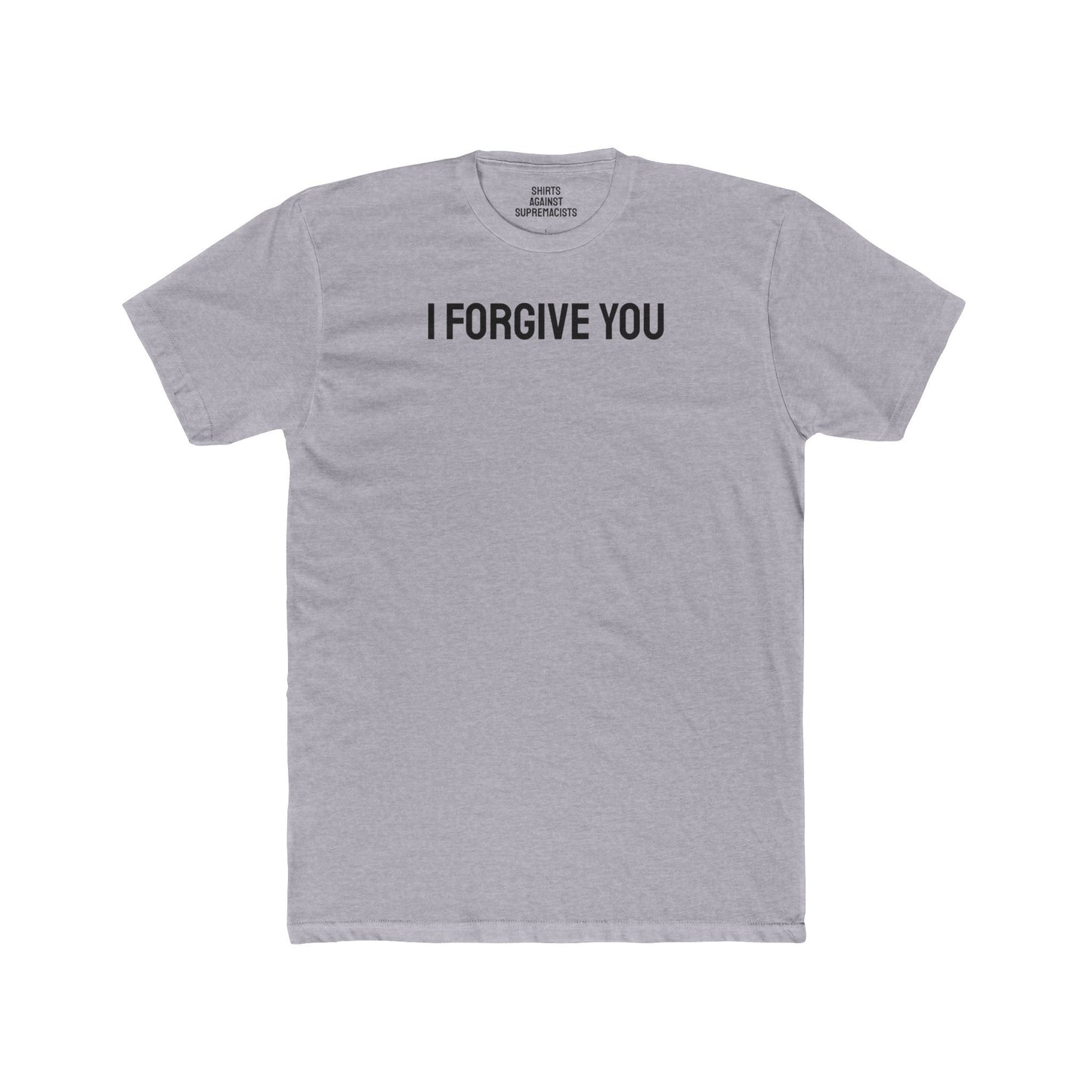 I Forgive You - Unisex Cotton Crew Tee