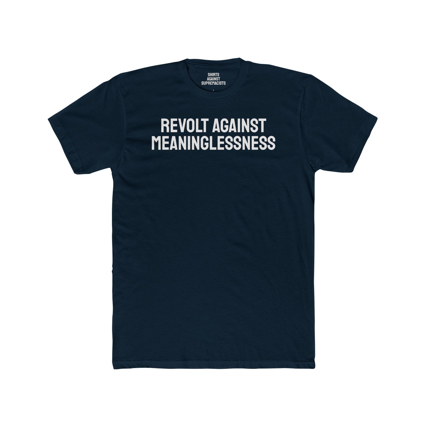 Revolt Against Meaninglessness - Unisex Cotton Crew Tee