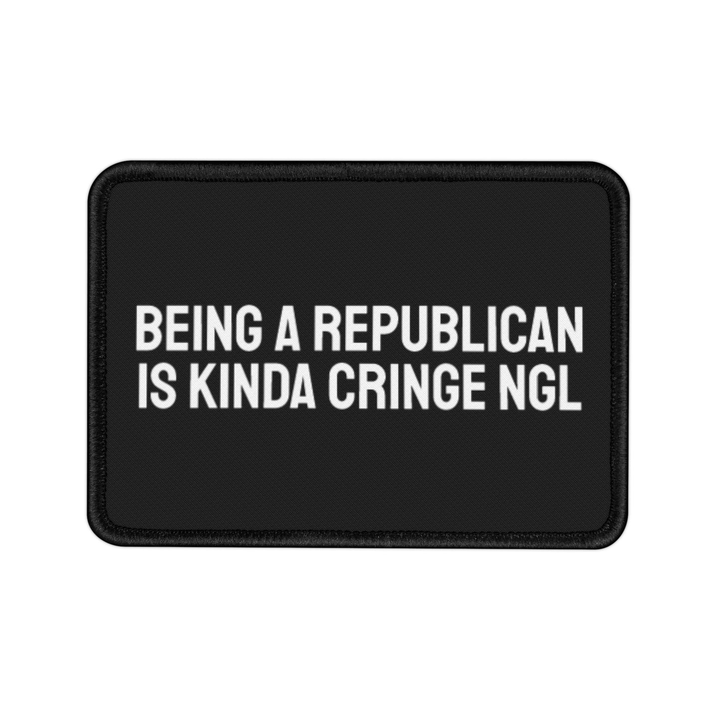 Being A Republican Is Kinda Cringe NGL - Iron-On Patch