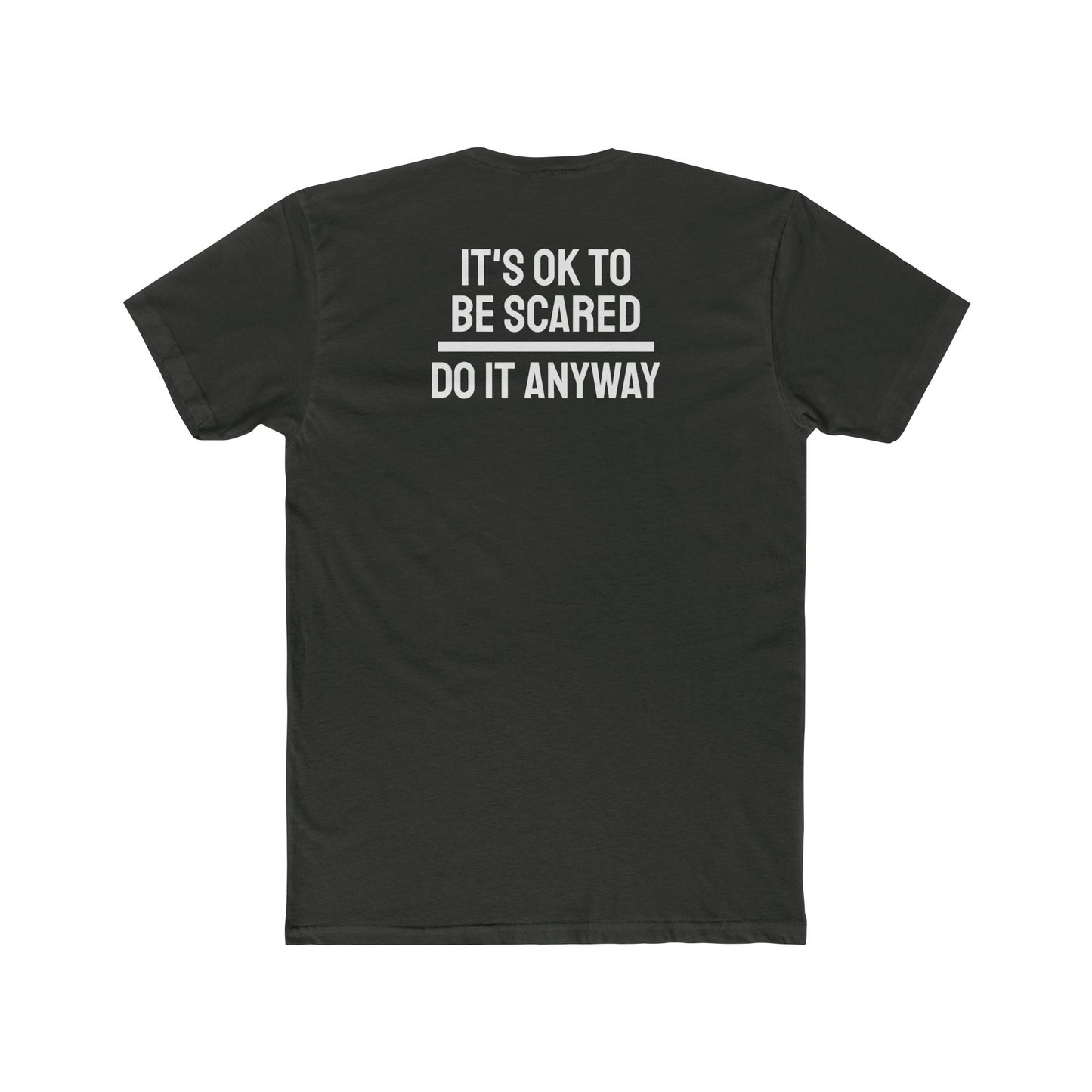 It's Ok To Be Scared Do It Anyway - Unisex Cotton Crew Tee