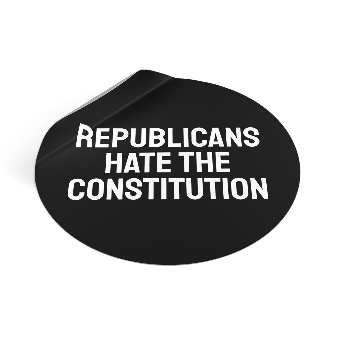 Republicans Hate The Constitution - Round Vinyl Stickers