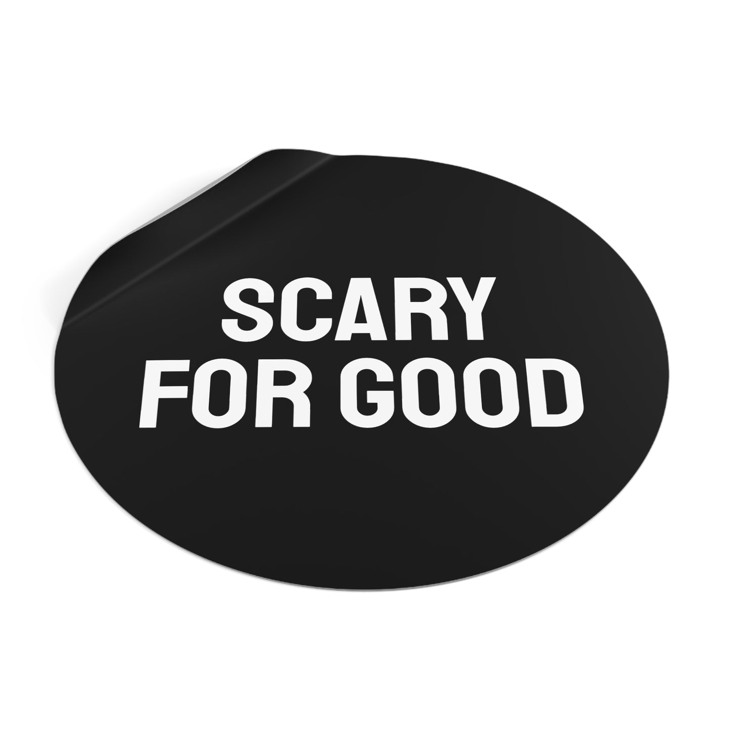 Scary For Good - Round Vinyl Stickers