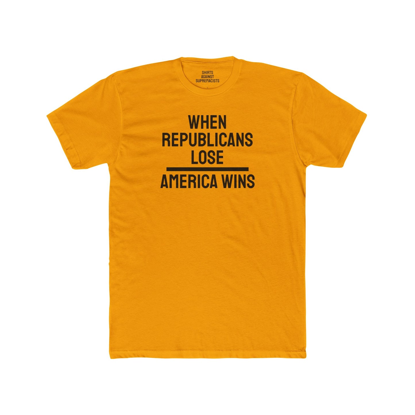 When Republicans Lose America Wins - Unisex Cotton Crew Tee