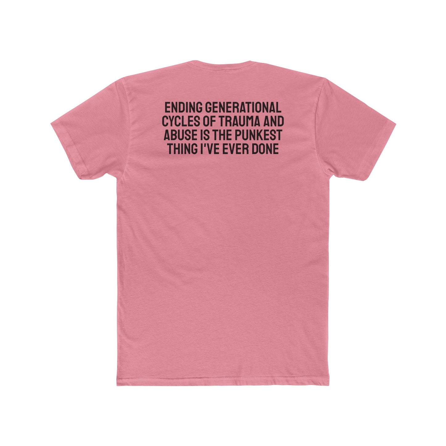 Ending Generational Cycles Of Trauma And Abuse Is The Punkest Think I've Ever Done - Unisex Cotton Crew Tee