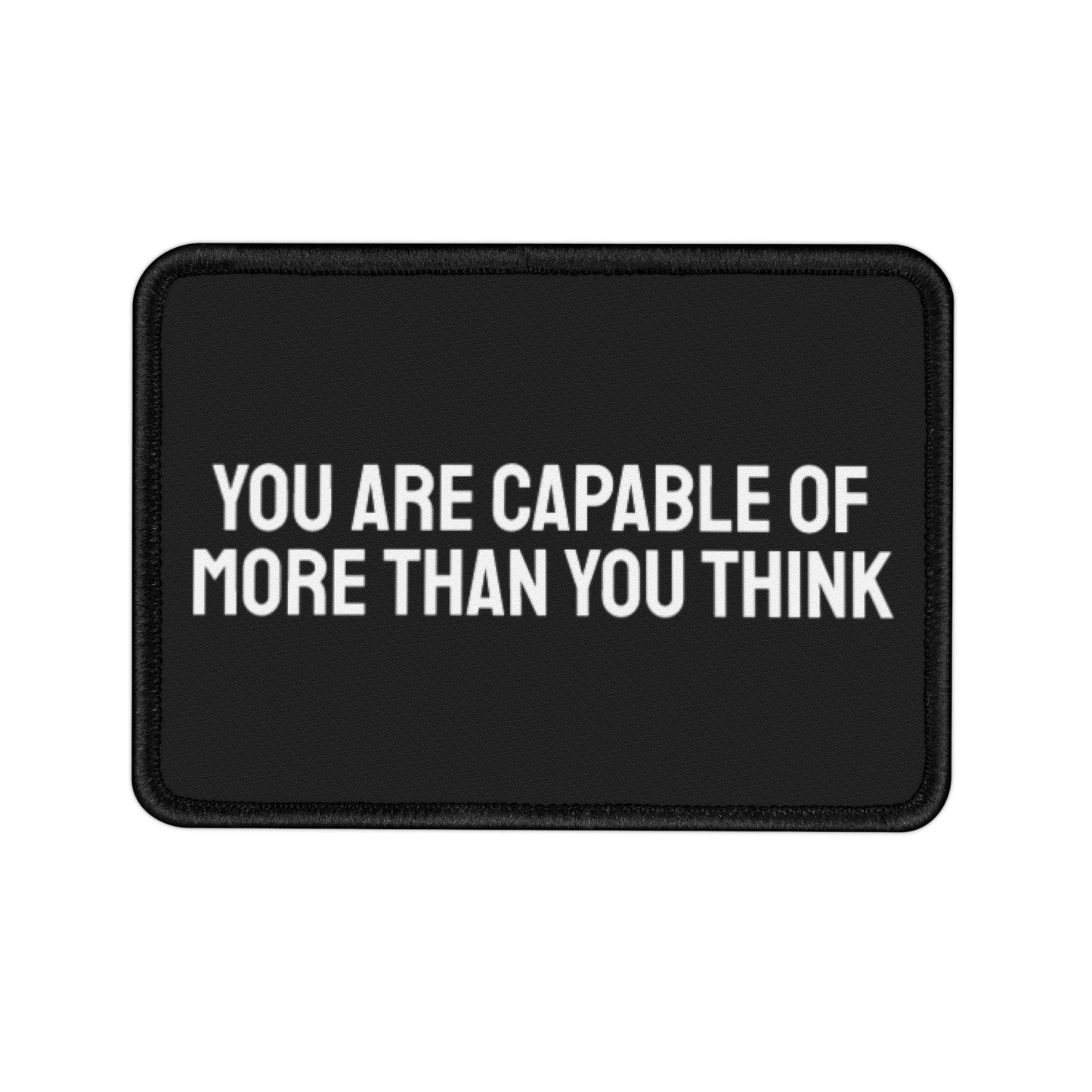 You Are Capable Of More Than You Think - Iron-On Patch