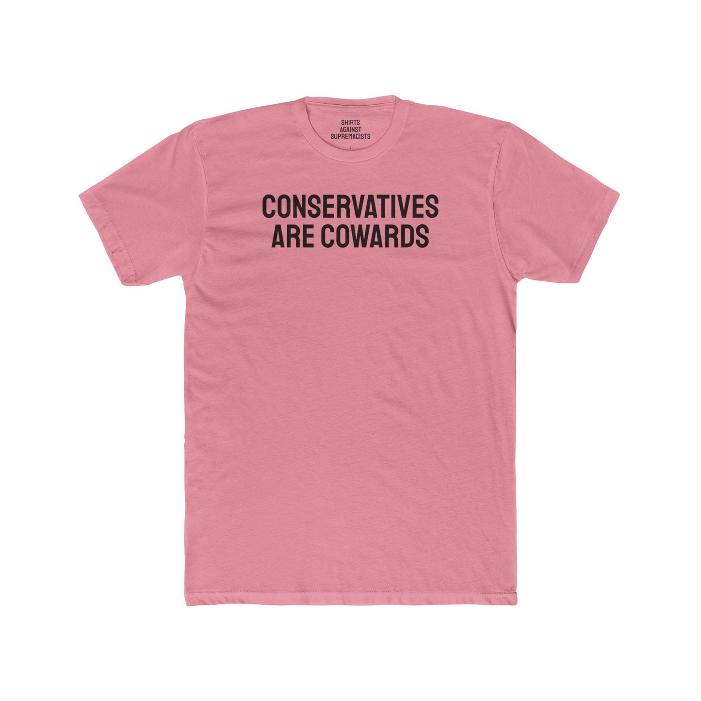 Conservatives Are Cowards - Unisex Cotton Crew Tee