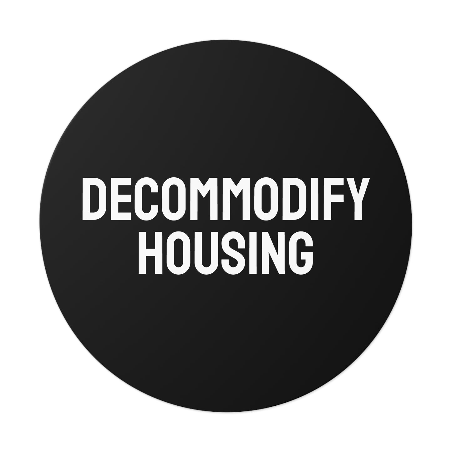 Decommodify Housing - Round Vinyl Stickers