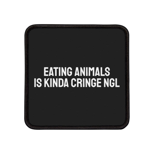Eating Animals Is Kinda Cringe NGL - Iron-On Patch