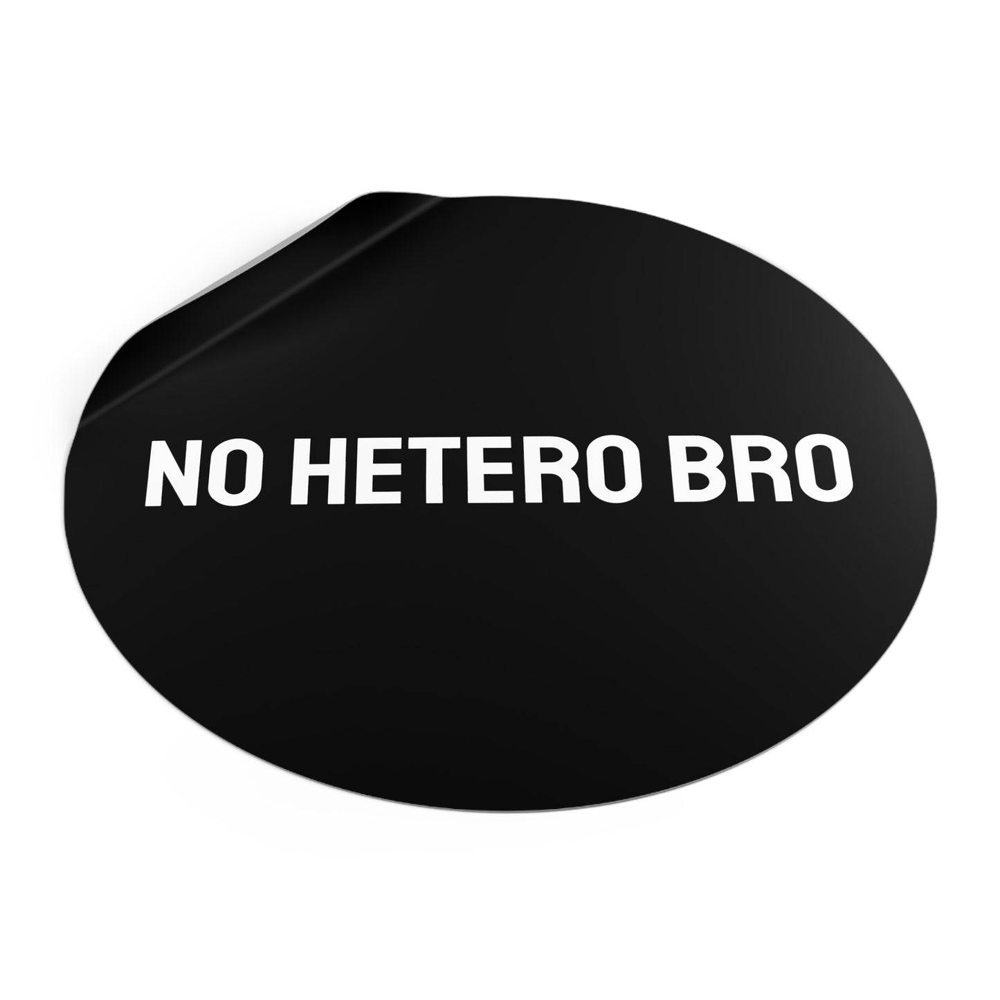 No Hetero Bro - Round Vinyl Stickers