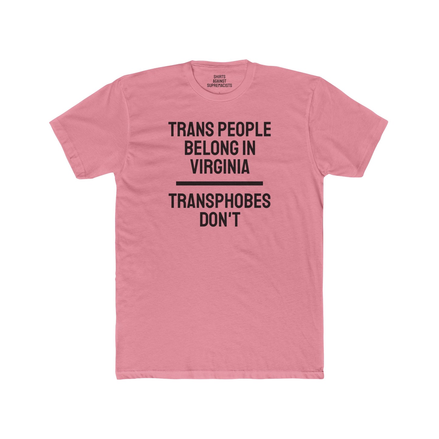 Trans People Belong In Virginia Transphobes Don't - Unisex Cotton Crew Tee