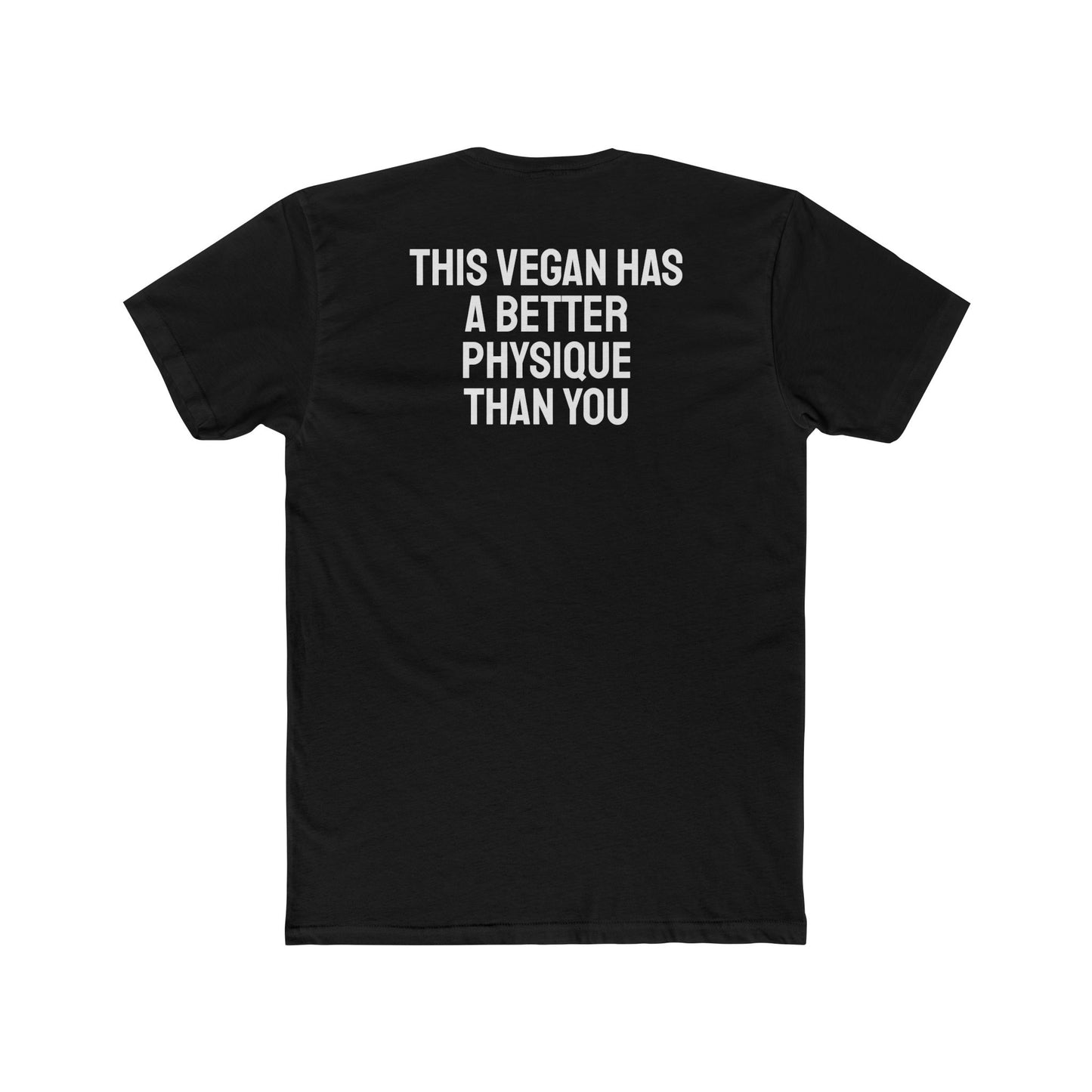 This Vegan Has A Better Physique Than You - Unisex Cotton Crew Tee