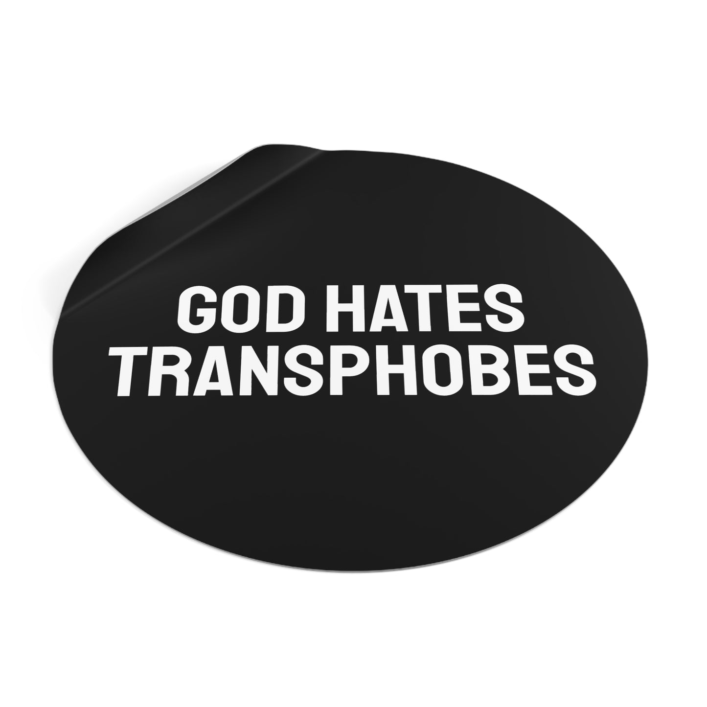 God Hates Transphobes - Round Vinyl Stickers