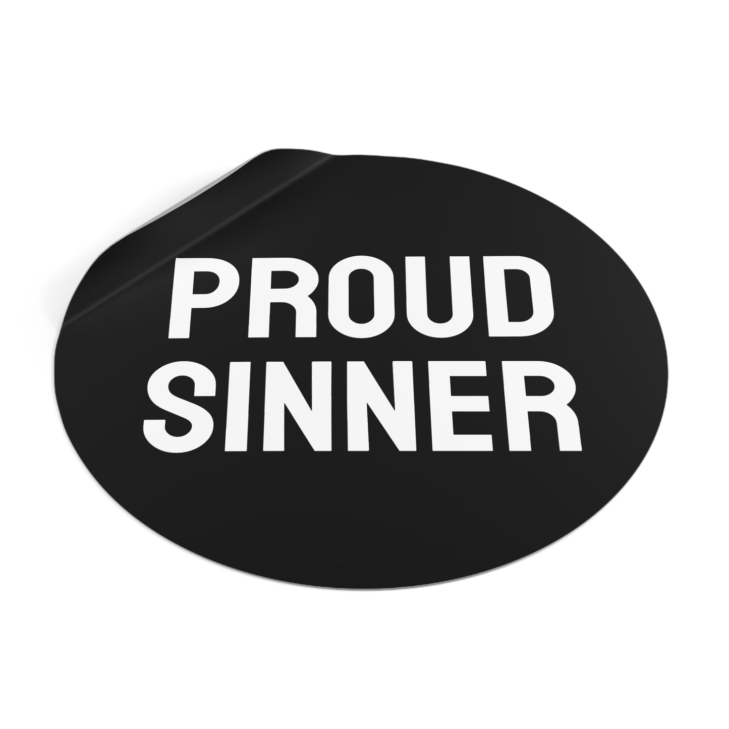 Proud Sinner - Round Vinyl Stickers
