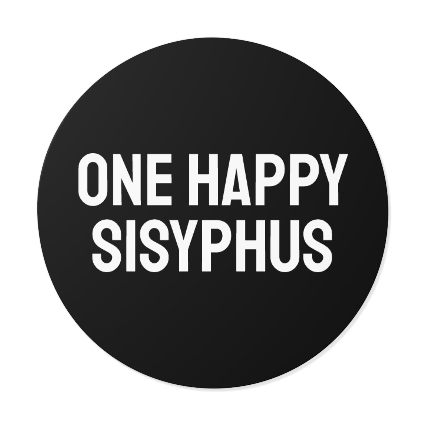 One Happy Sisyphus - Round Vinyl Stickers