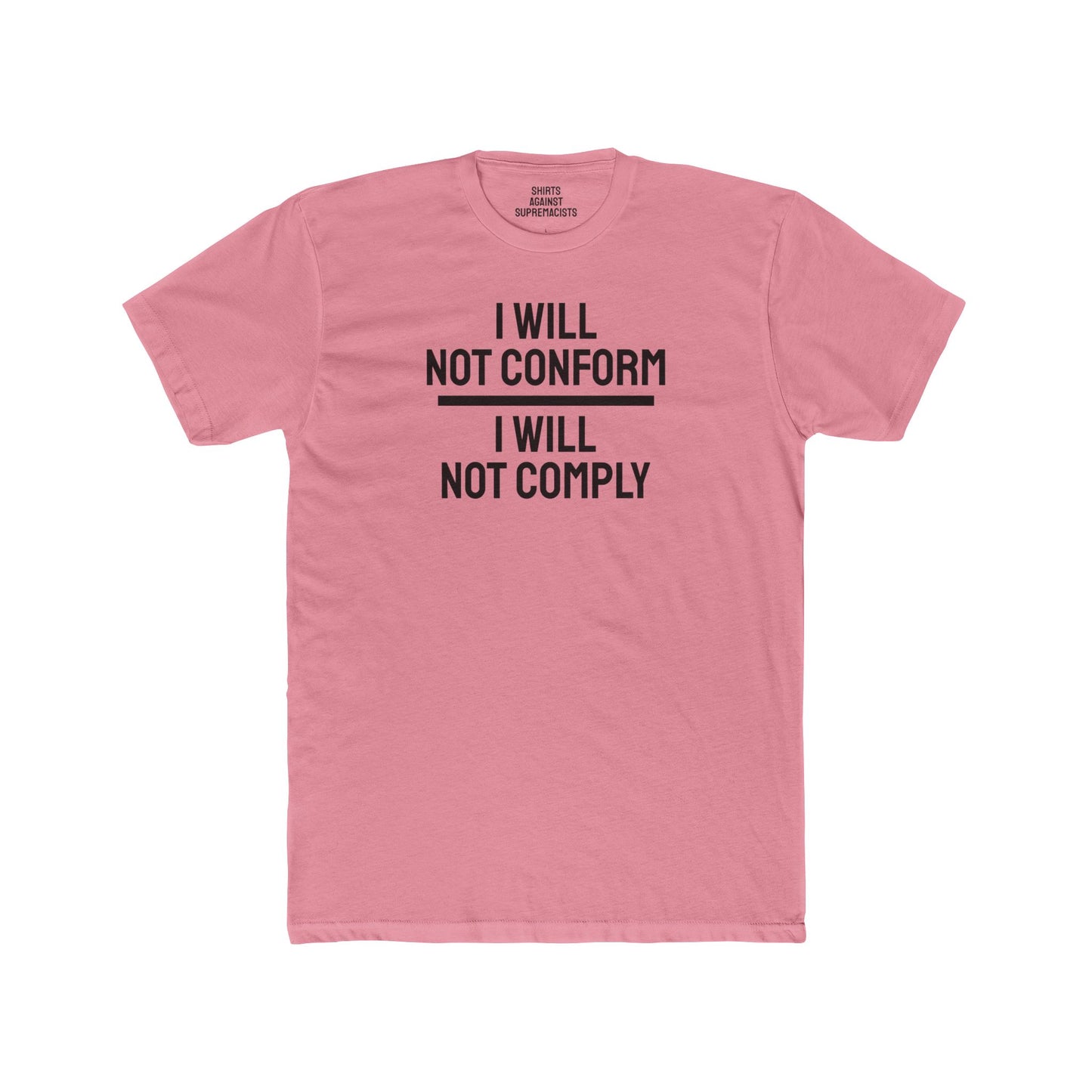 I Will Not Conform I Will Not Comply - Unisex Cotton Crew Tee