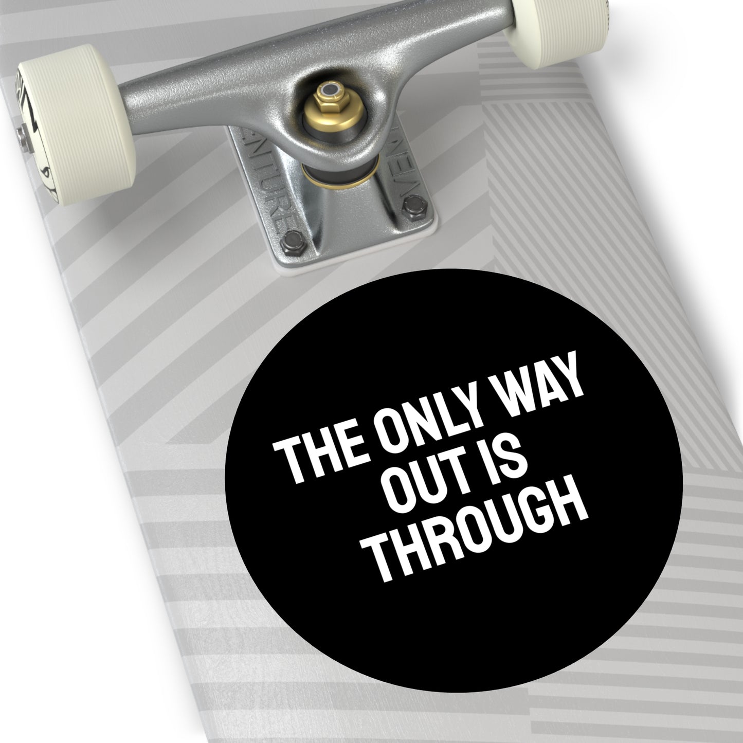 The Only Way Out Is Through - Round Vinyl Stickers