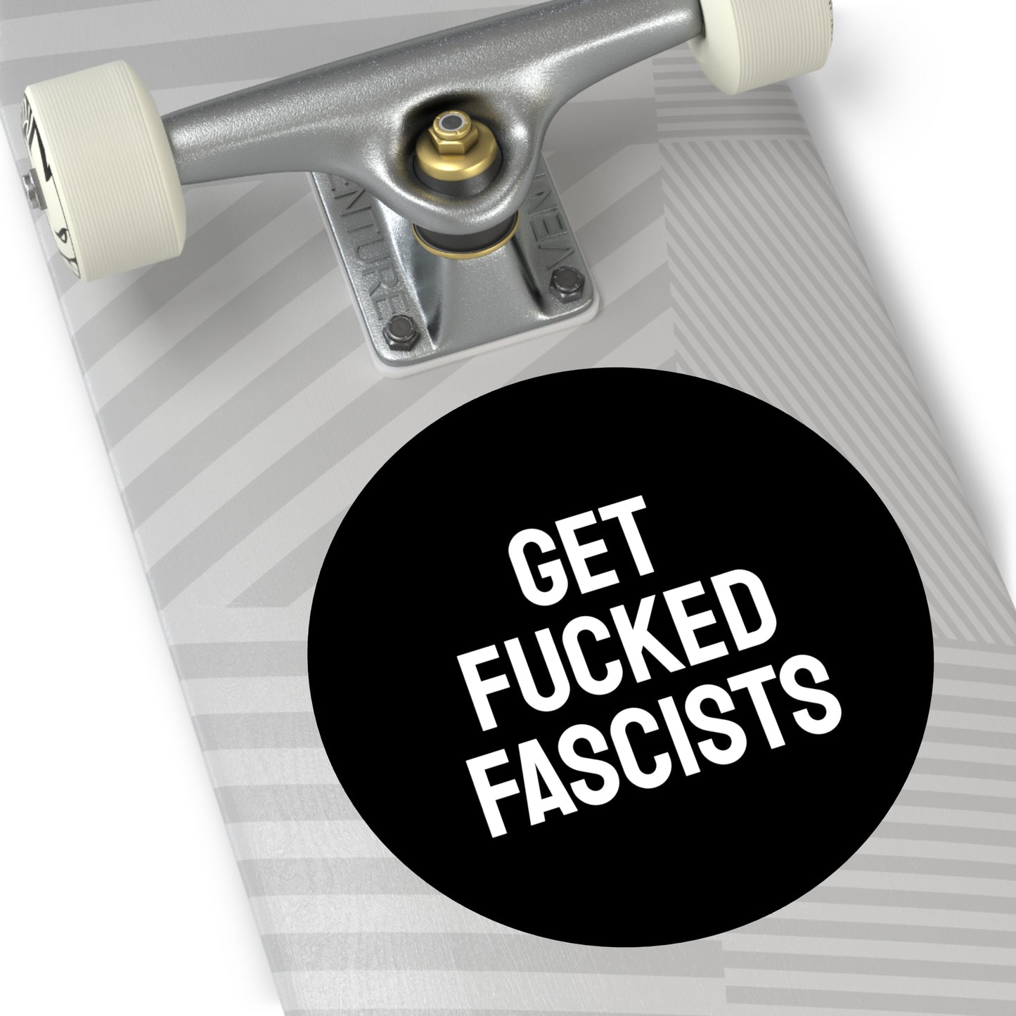 Get Fucked Fascists - Round Vinyl Stickers