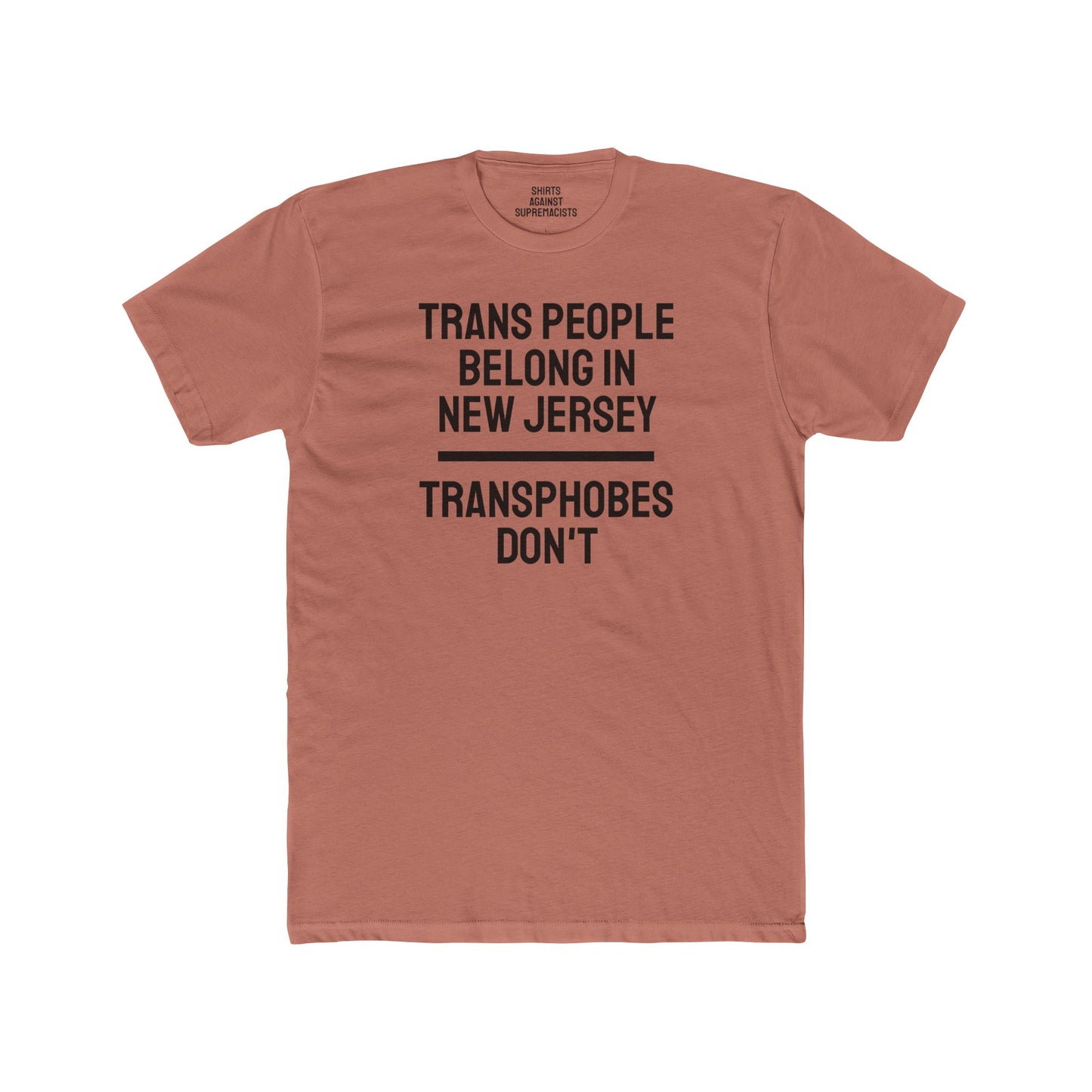 Trans People Belong In New Jersey Transphobes Don't - Unisex Cotton Crew Tee