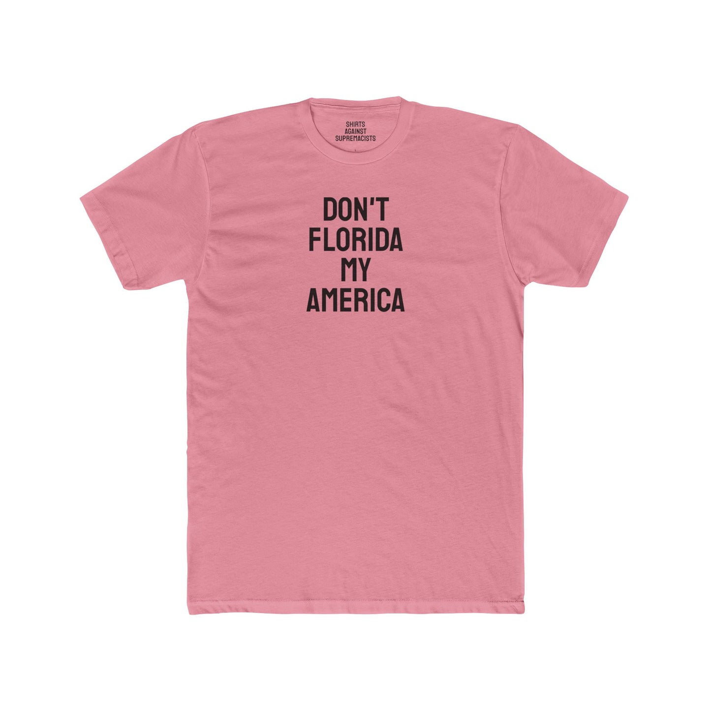 Don't Florida My America - Unisex Cotton Crew Tee