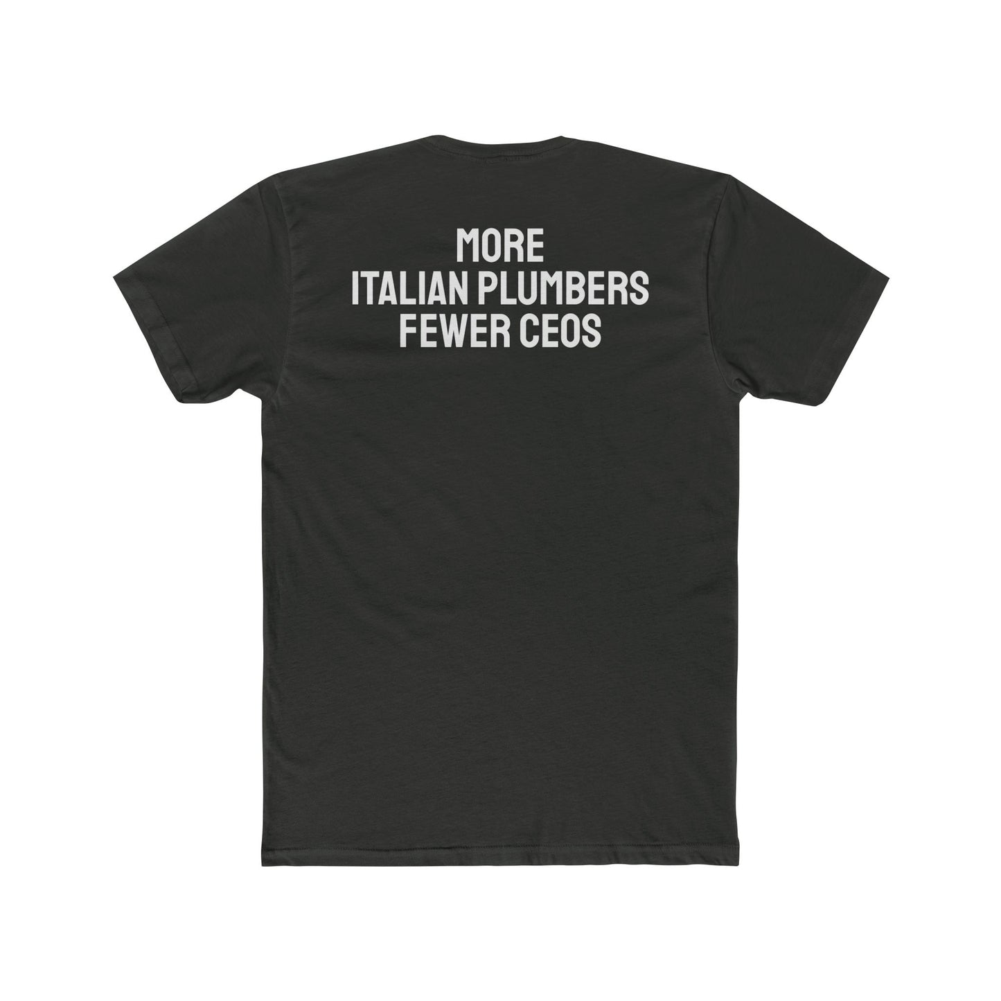 More Italian Plumbers Fewer CEOS - Unisex Cotton Crew Tee