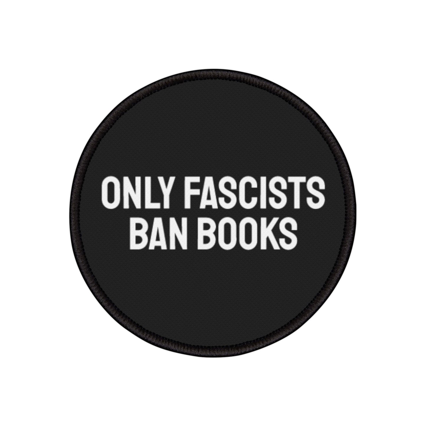 Only Fascists Ban Books - Iron-On Patch