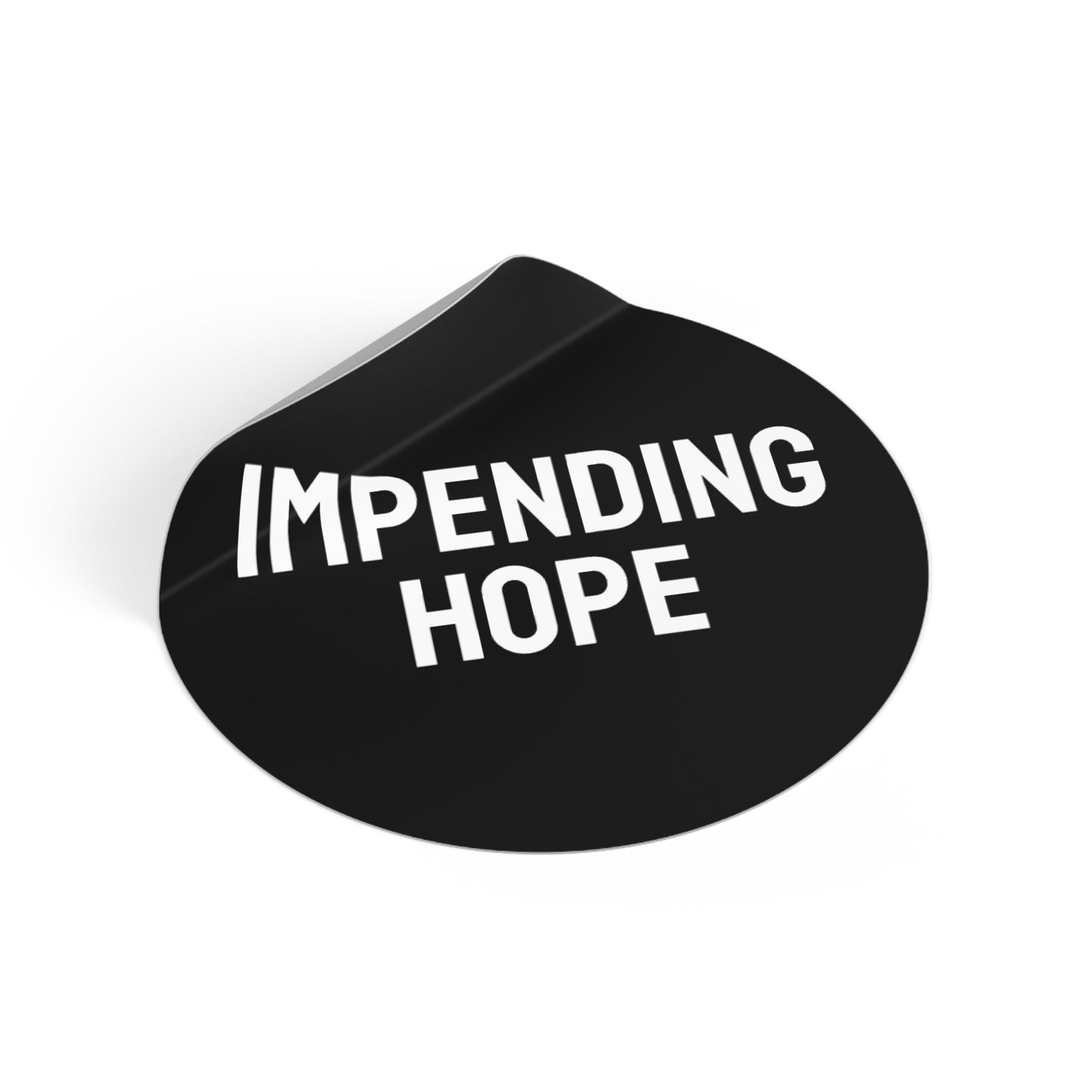 Impending Hope - Round Vinyl Stickers