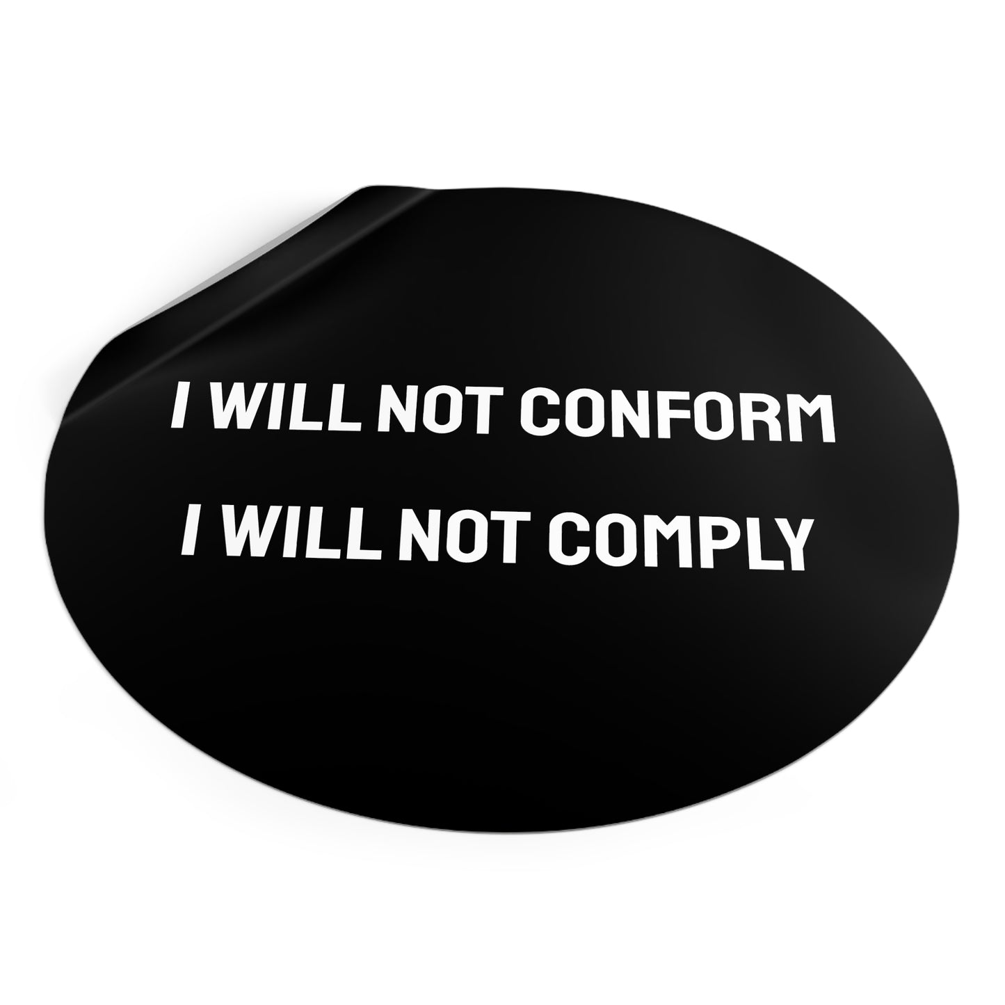 I Will Not Conform I Will Not Comply - Round Vinyl Stickers