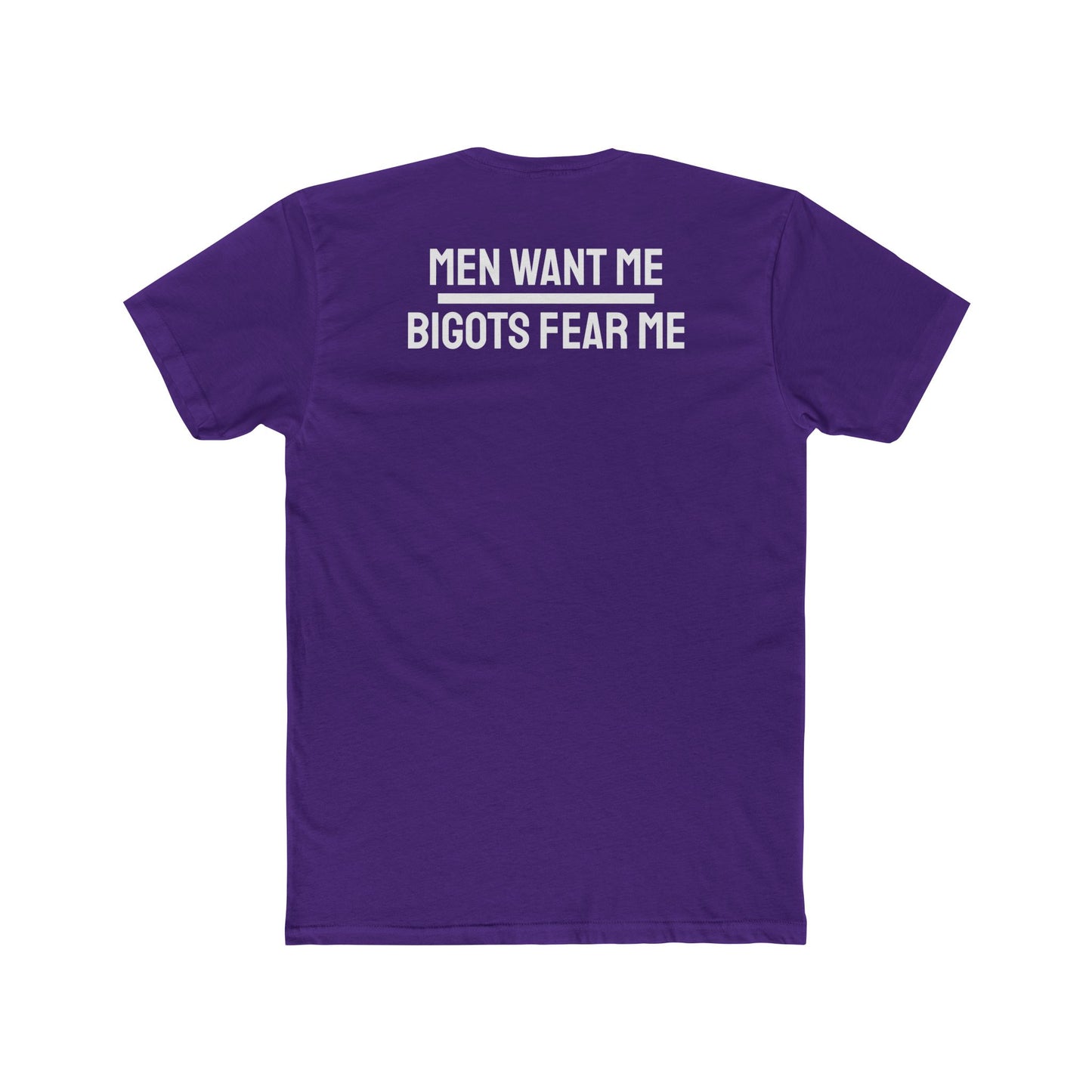 Women/Men Want Me Bigots Fear Me - Dual Sided Unisex Cotton Crew Tee