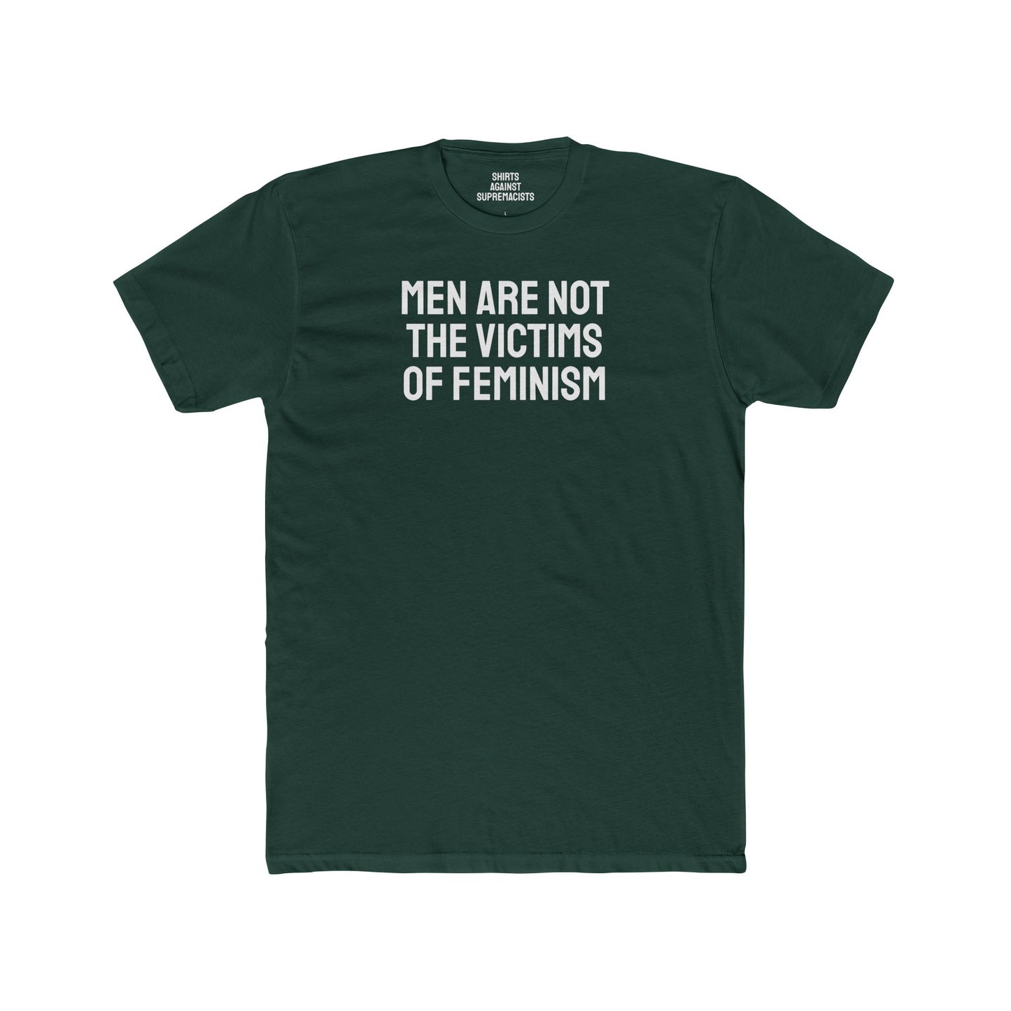 Men Are Not The Victims Of Feminism - Unisex Cotton Crew Tee