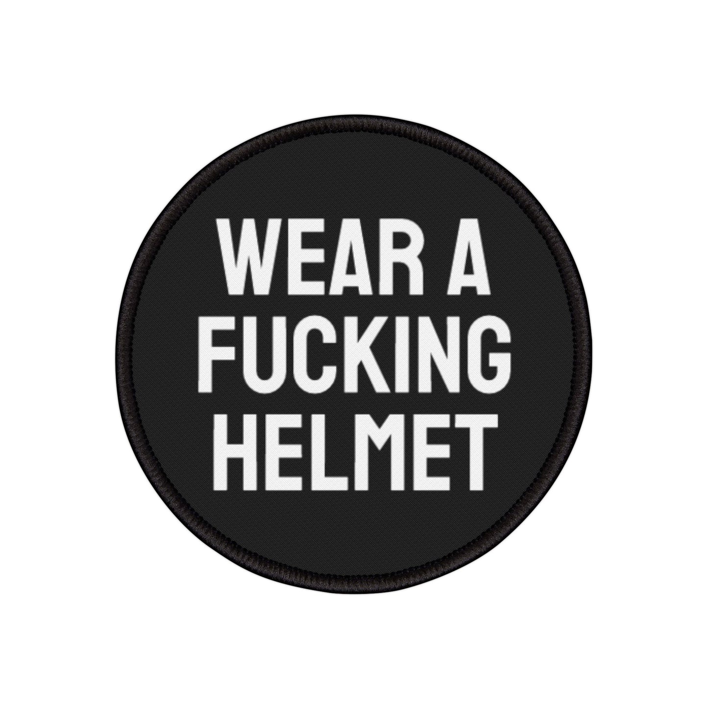 Wear A Fucking Helmet - Iron-On Patch