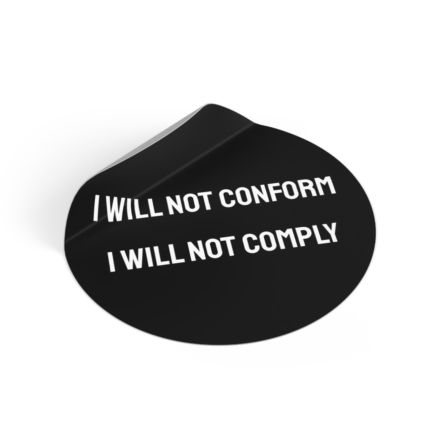 I Will Not Conform I Will Not Comply - Round Vinyl Stickers