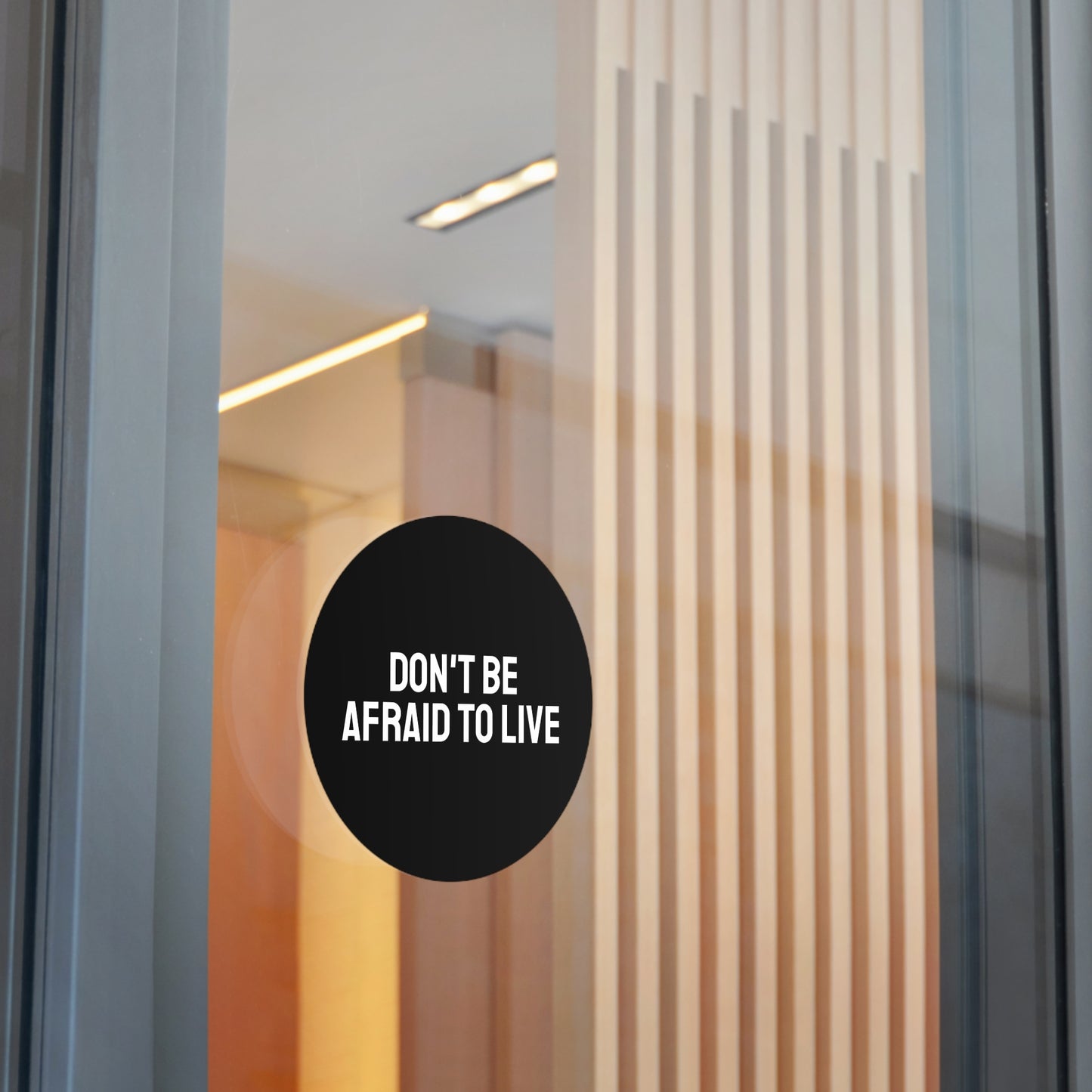 Don't Be Afraid To Live - Round Vinyl Stickers